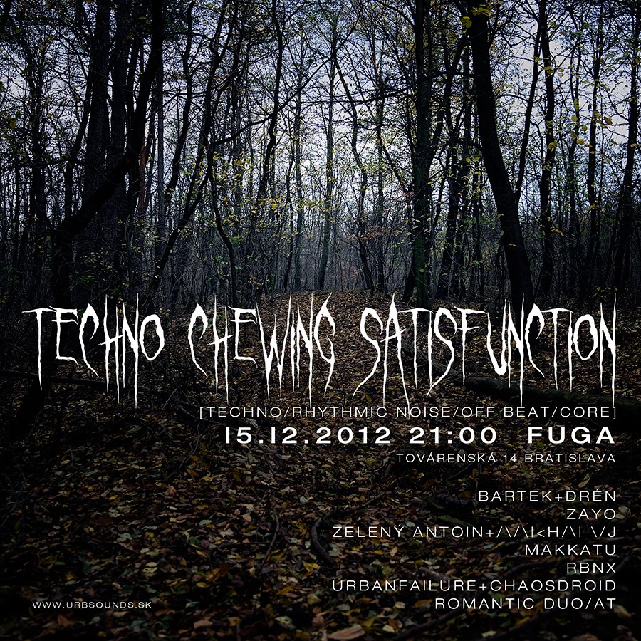 15 December 2012 :: Techno Chewing Satisfunction